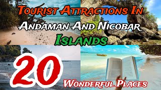 Top 20 Tourist Attractions in Andaman and Nicobar islands | India 🇮🇳 😍