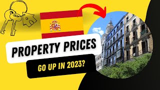 Spain's Real Estate Outlook 2023: Factors Driving House Prices and When to Buy