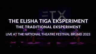 The Elisha Tiga Eksperiment | The Traditional Eksperiment @ National Theatre Festival Brunei 2023