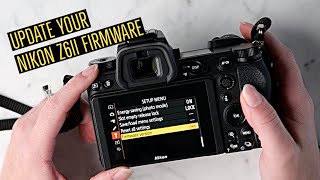 How To Update Your Nikon Z6ii Firmware | Professional Photography Tutorial