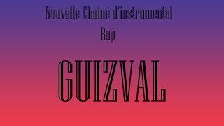 [Annonce ! ] Chaine d'instrumental / type beat Rap : Guizval