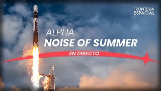 [SCRUB] Lanzamiento de FIREFLY (Alpha) en la misión Noise of Summer • Directo en español