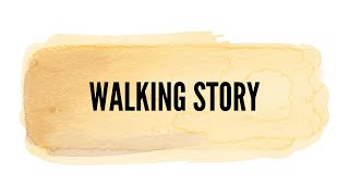 #185 Walking Story