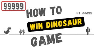 How to Win Google Dinosaur Game || T-Rex