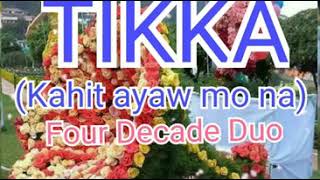 #IlocanoSong #LyricsWithBeautifulViews                TIKKA (KAHIT AYAW MO NA) COVER by: Four Decade