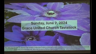 Grace United Church Tavistock. Sunday June 2 2024. Service led by Worship Committee.