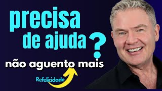 PRECISO DE AJUDA não aguento mais - Como a Comunidade REFELICIDADE vai te ajudar - Adalberto Arilha