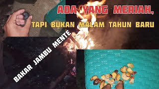 ADA YANG MERIAH TAPI BUKAN MALAM TAHUN BARU!!!  TUTORIAL BAKAR JAMBU MENTE ALA ANAK BONTO CHECK