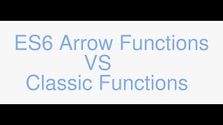 ES6 Arrow Functions vs Classic Functions