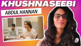 KHUSHNASEEBI ( @AbdulHannanmusic) REACTION/REVIEW!