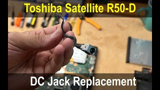 Toshiba Satellite Pro R50-D | DC Jack Replacement Repair