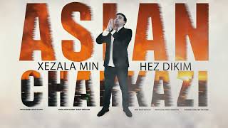 Aslan Charkazi - Xezala min - Hez dikim 6/8