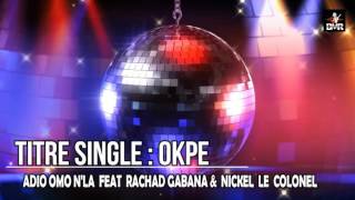 Adio Omo N'la Ft Rachad Gabana & Nickel Le Colonel - Okpe -  | Audio Officiel