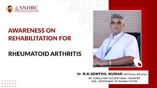 Awareness on Rehabilitation For Rheumatoid Arthritis | Mr. Senthil Kumar | Rehabilitation | snhrc