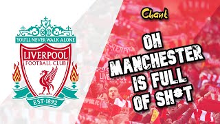 Oh Manchester is full of sh*t - Liverpool Chant [WITH LYRICS]