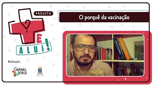 Projeto Te Alui | O porquê da vacinação