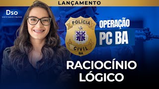 Operação PC BA - Raciocínio Lógico - com Prof. Virgínia Paulino