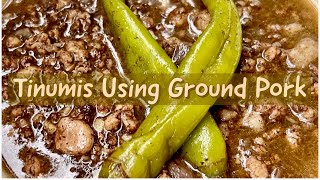 Tinumis Using Ground Pork (Easiest Version)