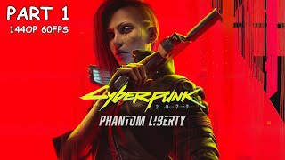 CYBERPUNK 2077: PHANTOM LIBERTY 100% Walkthrough Gameplay Part 1 - No Commentary (PC - 1440p 60FPS)