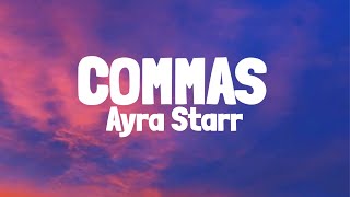 Ayra Starr - Commas (Lyrics)