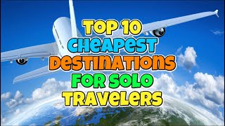 The stop 10 Cheapest Destinations For Solo Travelers #travel #solotravel #budgettravel