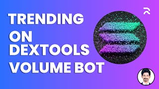 Trending on Dextool: How Our Solana Volume Bot Can Help