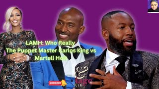 LAMH: Who Really The Puppet Master Carlos King vs Martell Holt