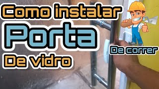 Como instalar porta de correr de vidro Blindex😉👍