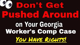 Don't Get Pushed Around on your Georgia Workers' Compensation Case!