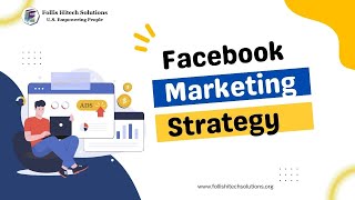 Mastering Facebook Marketing Strategies: Grow Your Business and Engage Your Audience