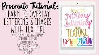 How to Add Texture to Lettering in Procreate App - Gold Foil, Glitter, Watercolor, & More