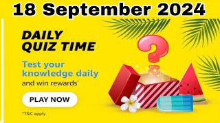 Amazon daily quiz time answer 18 September 2024, Amazon daily quiz today, Amazon quiz today, Amazon