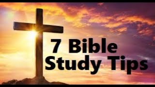 7 Tips For Better Bible Study