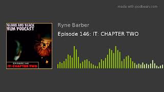 Blood and Black Rum Podcast Episode 146: IT: CHAPTER TWO