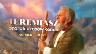 Jeremiasz - prorok czasów końca cz.6 - Upadek Babilonu i sąd Boży