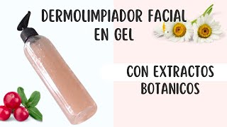 DIY Gel dermolimpiador facial con extractos botanicos