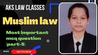 Muslim Law, most important mcq question (part-5)#judiciary#law#aibe#llb#uppcsj#mohammedan law