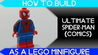 How to Build Ultimate Spider-Man (Comics) as a LEGO Minifigure