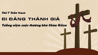 Thứ 7 Tuần Thánh - Đi Đành Thánh Giá - Tưởng niệm cuộc thương khó Chúa Giêsu tại Giáo Xứ Bồng Tiên