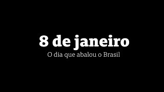 Documentário BBC 8 de Janeiro - o dia que abalou o Brasil