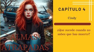 CAPITULO 4 CINDY / ALMAS ATRAPADAS