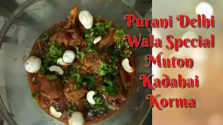 Purani Delhi Wala Special Muton Kadahai Korma