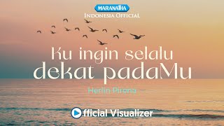 Ku ingin selalu dekat padaMu - Herlin Pirena (Official Visualizer)