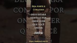 SEJA FORTE E CORAJOSO! Josué 1:9 - ANDRÉ IUJI