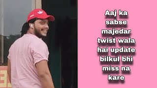 Aaj ka sabse majedar twist wala hai update bilkul bhi miss na kare