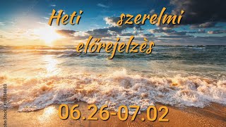 Heti szerelmi előrejelzès💘 06.26-07.02🌻