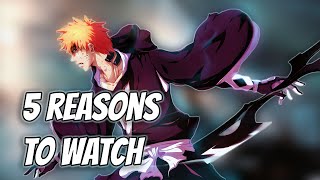 5 Reasons To Watch Bleach In 2022: Part 1