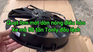 Bán quạt gió làm mát dàn nóng điều hòa xe mỏ đầu lệch 90 tấn Tonly - TL875K, TL875B.