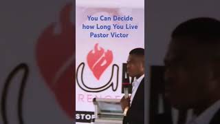 You can Decide How long you Live | Pastor Victor