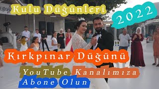 Kulu Kırkpınar 19.07.2022 Düğünü Eğitek Düğün Salonu